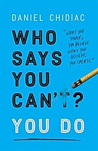 Who Says You Cant? You Do (Paperback)