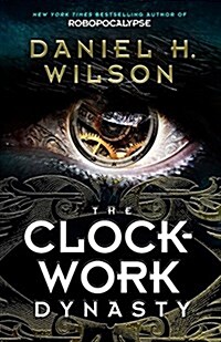 The Clockwork Dynasty (Paperback, Reprint)