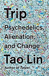 [중고] Trip: Psychedelics, Alienation, and Change (Paperback)