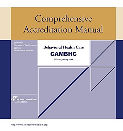 Comprehensive Accreditation Manual for Behavioral Health Care 2018 (Loose Leaf)