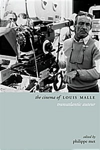 The Cinema of Louis Malle: Transatlantic Auteur (Hardcover)