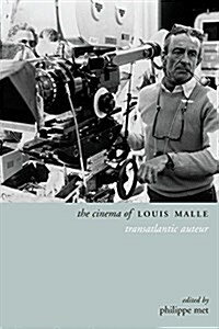 The Cinema of Louis Malle: Transatlantic Auteur (Paperback)