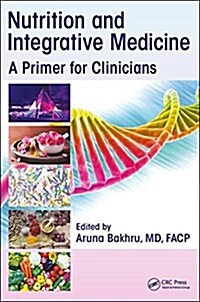 Nutrition and Integrative Medicine: A Primer for Clinicians (Hardcover)