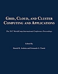 Grid, Cloud, and Cluster Computing and Applications (Paperback)