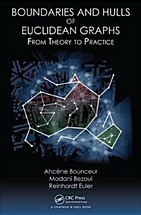 Boundaries and Hulls of Euclidean Graphs : From Theory to Practice (Hardcover)