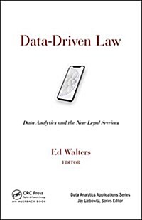 Data-Driven Law: Data Analytics and the New Legal Services (Hardcover)