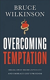 Overcoming Temptation: Break Away from Captivity and Embrace Gods Freedom (Paperback)