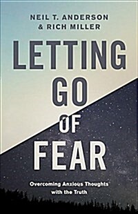 Letting Go of Fear: Put Aside Your Anxious Thoughts and Embrace Gods Perspective (Paperback)