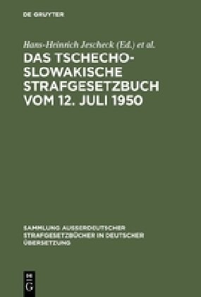 Das Tschechoslowakische Strafgesetzbuch Vom 12. Juli 1950: (In Der Fassung Vom 22. Dezember 1956) (Hardcover, 2. Aufl. Reprin)