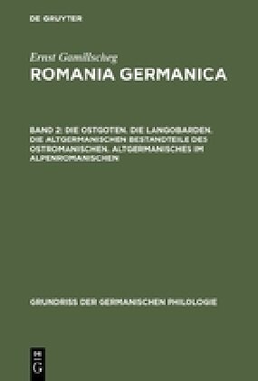 Die Ostgoten. Die Langobarden. Die Altgermanischen Bestandteile Des Ostromanischen. Altgermanisches Im Alpenromanischen (Hardcover, Reprint 2017)