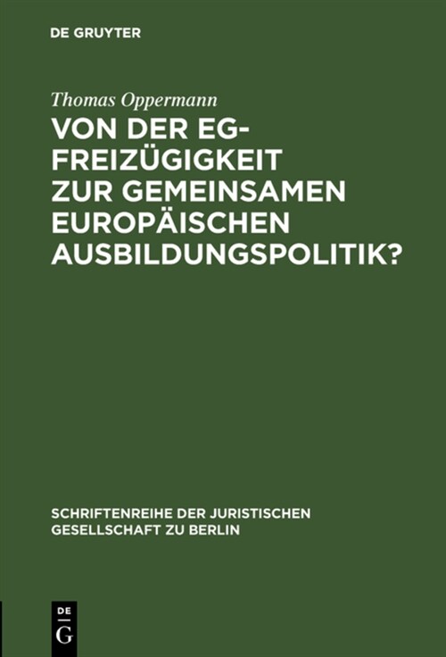 Von Der Eg-Freiz?igkeit Zur Gemeinsamen Europ?schen Ausbildungspolitik?: Die Gravier-Doktrin Des Gerichtshofes Der Europ?schen Gemeinschaften. Vo (Hardcover, Reprint 2017)