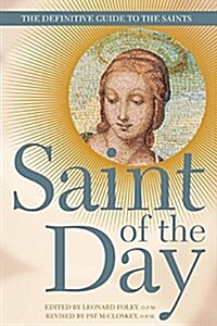 Saint of the Day: The Definitive Guide to the Saints (Paperback)