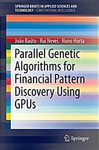 Parallel Genetic Algorithms for Financial Pattern Discovery Using Gpus (Paperback)