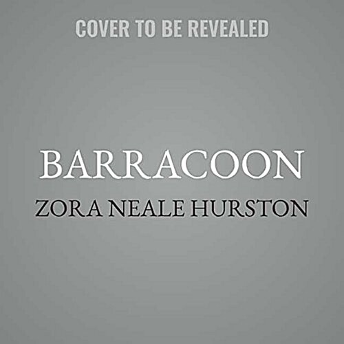 Barracoon Lib/E: The Story of the Last  Black Cargo  (Audio CD)
