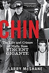 Chin: The Life and Crimes of Mafia Boss Vincent Gigante (Paperback)