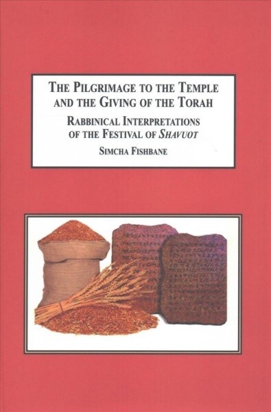 The Pilgrimage to the Temple and the Giving of the Torah (Hardcover)