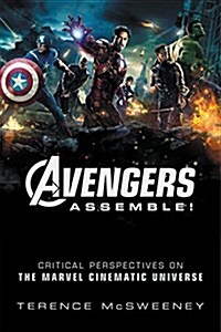 Avengers Assemble!: Critical Perspectives on the Marvel Cinematic Universe (Paperback)