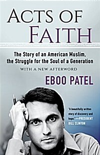 Acts of Faith: The Story of an American Muslim, in the Struggle for the Soul of a Generation (Paperback)