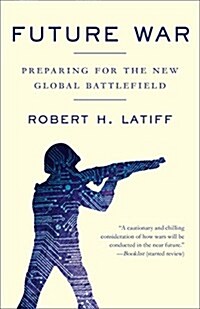 Future War: Preparing for the New Global Battlefield (Paperback)