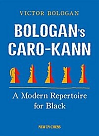 Bologans Caro-Kann: A Modern Repertoire for Black (Paperback)