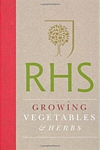 RHS Handbook: Growing Vegetables and Herbs : Simple Steps for Success (Hardcover)