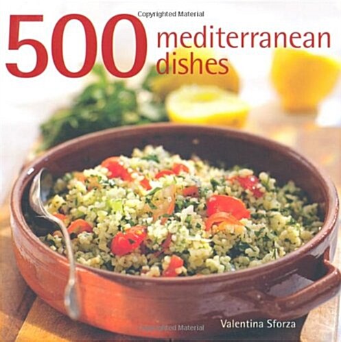 500 Mediterranean Dishes. Valentia Sforza (Hardcover)