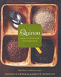 Quinoa: the Everyday Superfood : More Than 170 Delicious Recipes (Paperback)