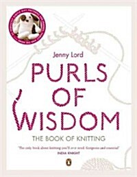 Purls of Wisdom : The Book of Knitting (Paperback)