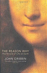 The Reason Why: The Miracle of Life on Earth (Hardcover)