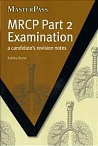MRCP Part 2 Examination : A Candidates Revision Notes (Paperback, 1 New ed)