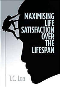 Maximising Life Satisfaction over the Lifespan (Hardcover)