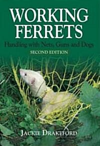 Working Ferrets : Handling with Nets, Guns and Dogs (Paperback, 2 Rev ed)