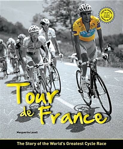 Tour de France: The Story of the Worlds Greatest Cycle Race (Hardcover)