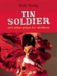 Tin Soldier : and Other Plays for Children (Paperback)