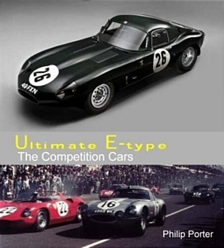 Ultimate E-type - The Competition Cars (Hardcover)