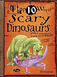Scary Dinosaurs : You Wouldnt Want To Meet (Paperback)