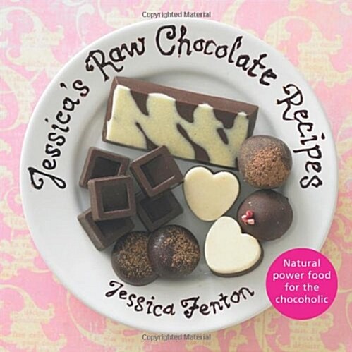JessicaS Raw Chocolate Recipes (Hardcover)
