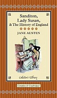 Sanditon, Lady Susan & the History of England : The Juvenilia and Shorter Works of Jane Austen (Hardcover)