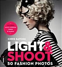 Light & Shoot 50 Fashion Photos (Paperback)