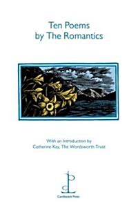 Ten Poems by the Romantics (Paperback)