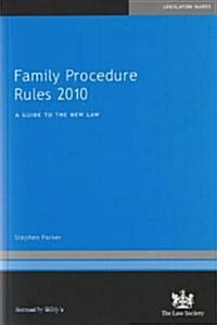 Family Procedure Rules 2010 : A Guide to the New Law (Paperback)