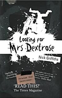 Looking for Mrs Dextrose (Paperback)