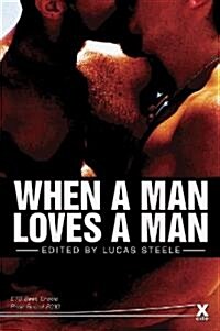 When a Man Loves a Man : A Collection of Gay Erotic Stories (Paperback)