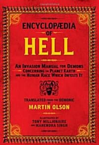 Encyclopaedia of Hell: An Invasion Manual for Demons Concerning the Planet Earth and the Human Race Which Infests It (Paperback)