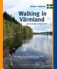 Walking in Vrmland: The Lake Region in Central Sweden. Paul Van Bodengraven & Marco Barten (Spiral)