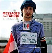 Messages from Tahrir: Signs from Egyptas Revolution (Paperback)