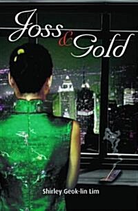 Joss and Gold. by Shirley Geok-Lin Lim (Paperback)