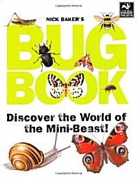 Nick Bakers Bug Book: Discover the World of Mini-Beasts! (Hardcover)