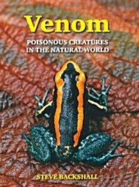 Venom : Poisonous Creatures in the Natural World (Hardcover, 2 Rev ed)