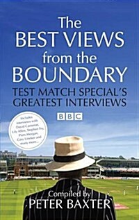 The Best Views from the Boundary : Test Match Specials Greatest Interviews (Paperback)